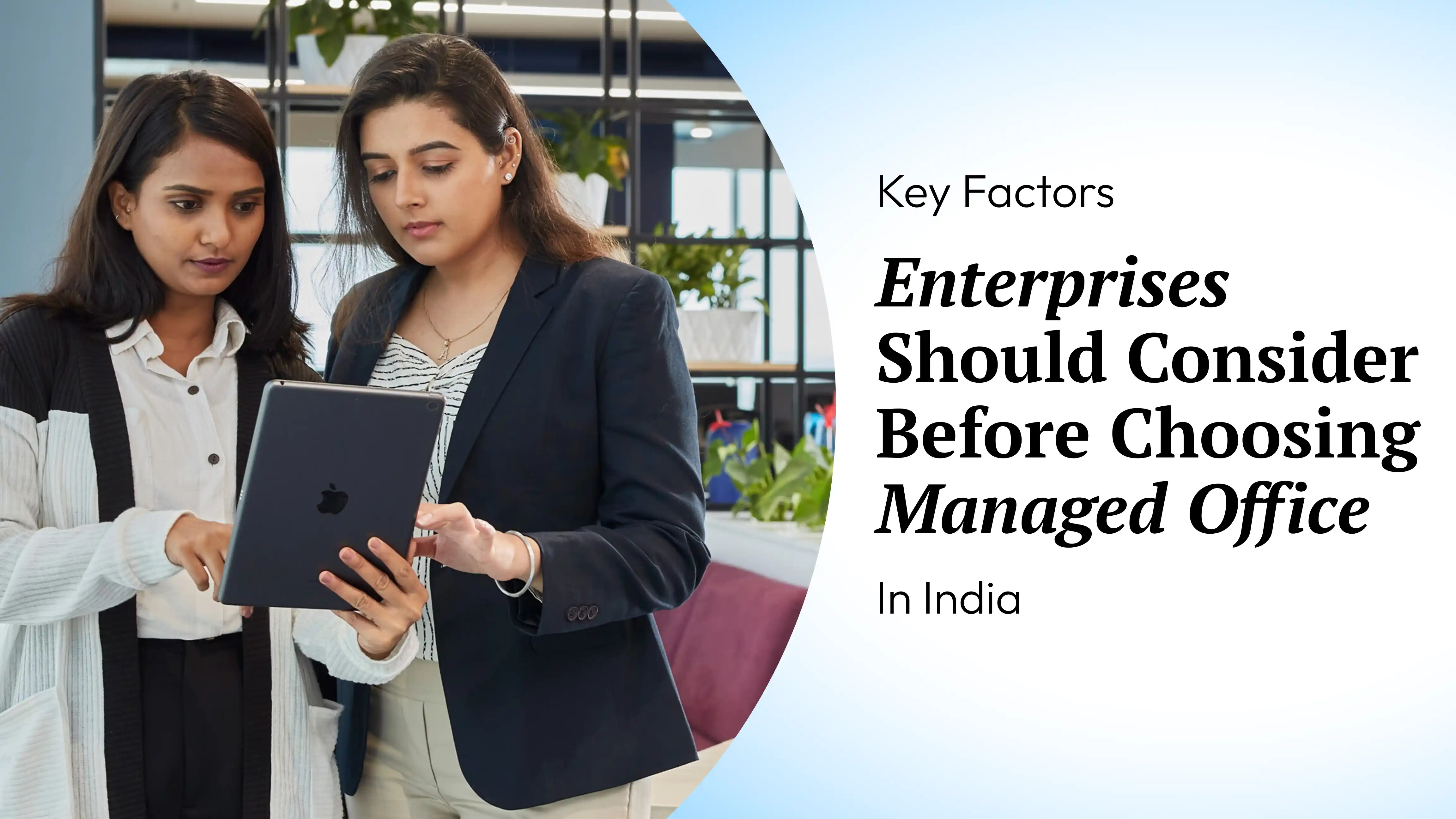 Key Factors Enterprises Should Consider Before Choosing a Managed Office