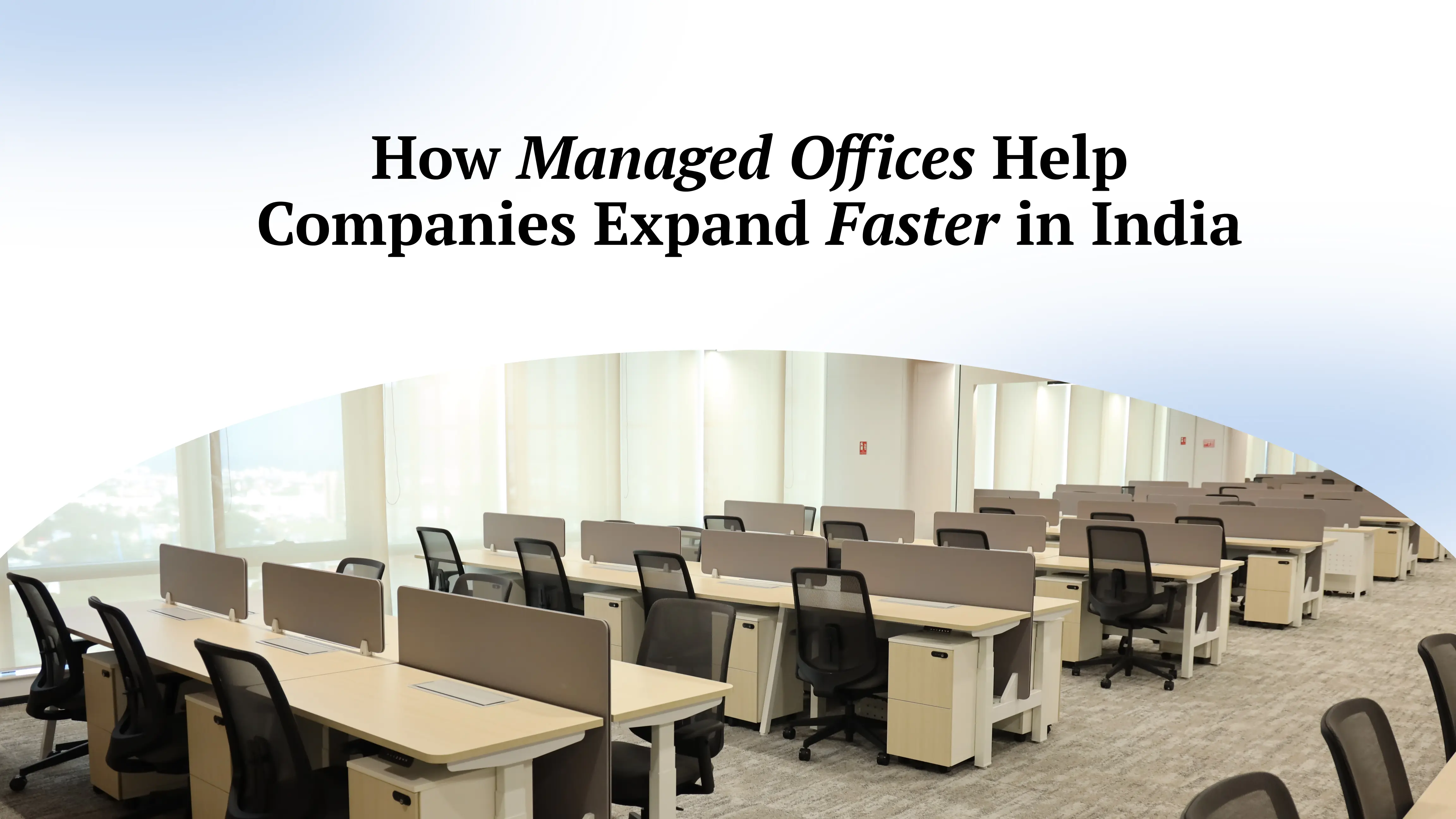 How Managed Offices Help Companies Expand Faster in India?